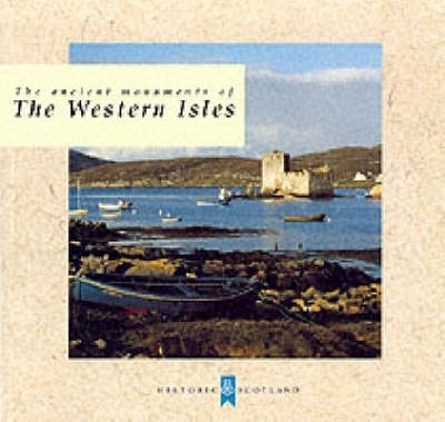 The Ancient Monuments of the Western Isles -  Historic Scotland