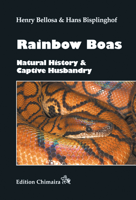 Rainbow Boas – Natural History & Captive Husbandry - Henry Bellosa, Hans Bisplinghof