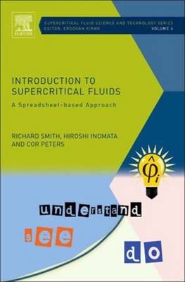 Introduction to Supercritical Fluids - Dr Richard Smith, Hiroshi Inomata, Cor Peters