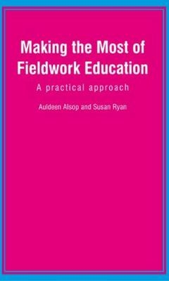 Making the Most of Fieldwork Education - Auldeen Alsop, Susan Ryan