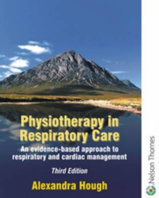 Physiotherapy in Respiratory Care - Francis Quinn, Alexandra Hough