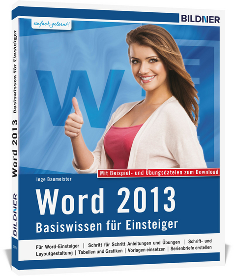 Word 2013 - Basiswissen für Word-Einsteiger - Inge Baumeister, Christian Bildner