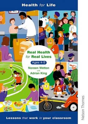 Real Health for Real Lives 4-5 - Adrian King, Noreen Wetton