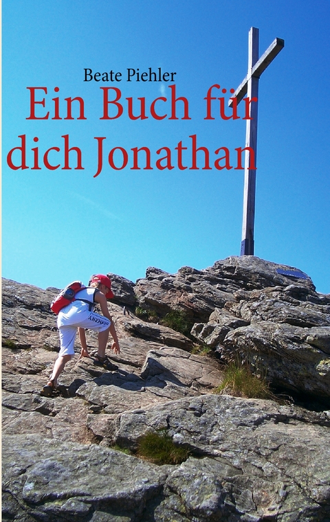 Ein Buch für dich Jonathan - Beate Piehler