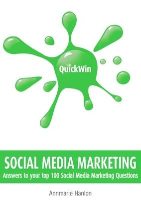 Quick Win Social Media Marketing - Annmarie Hanlon