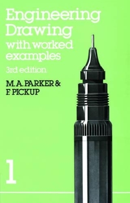 Engineering Drawing with worked examples 1 - Maurice Arthur Parker, F Pickup