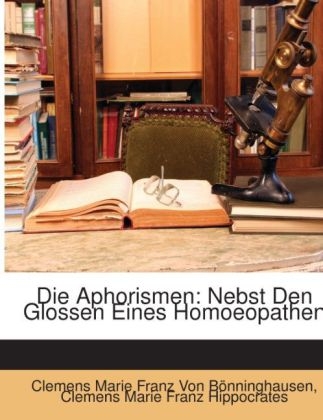 Die Aphorismen - Clemens Marie Franz Von Bonninghausen, Clemens Marie Franz Hippocrates