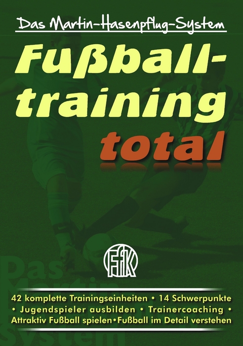 Fußballtraining total -  Martin Hasenpflug