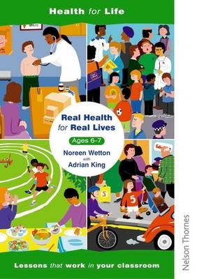 Real Health for Real Lives 6-7 - Noreen Wetton, Adrian King