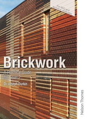 Brickwork: A Practical Guide for NVQ Level 2 - Joseph Durkin