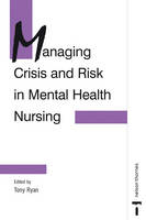 MANAGING CRISIS/RISK IN MENTAL HLTH NRSG - Tony Ryan