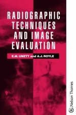 RADIOGRAPHIC TECHNIQUE & IMAGE EVAL - Amanda J. Royle, Elizabeth M. Unett