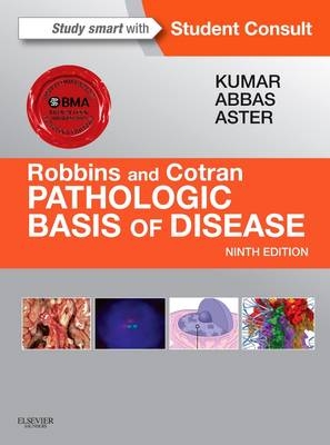 Robbins & Cotran Pathologic Basis of Disease - Vinay Kumar, Abul K. Abbas, Jon C. Aster