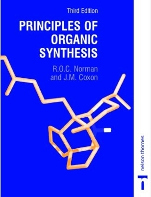 Principles of Organic Synthesis - Richard O.C. Norman, James M. Coxon