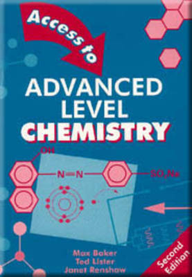 Access to Advanced Level Chemistry - Max Baker, Ted Lister, John Lister, Janet Renshaw