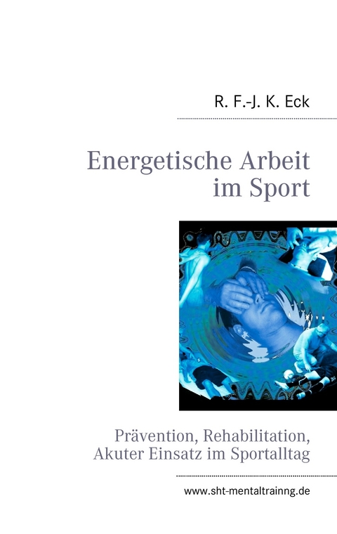 Energetische Arbeit im Sport -  R. F.-J. K. Eck