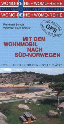 Mit dem Wohnmobil nach Süd-Norwegen - Reinhard Schulz, Waltraud Roth-Schulz