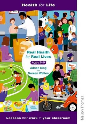 Real Health for Real Lives 8-9 - Adrian King, Noreen Wetton