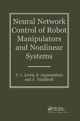 Neural Network Control Of Robot Manipulators And Non-Linear Systems - F W Lewis, S. Jagannathan, A Yesildirak