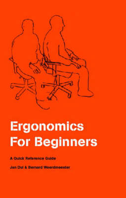 Ergonomics For Beginners - Jan Dul, Bernard Weerdmeester