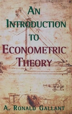 An Introduction to Econometric Theory - A. Ronald Gallant