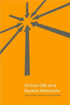 Online GIS and Spatial Metadata - Terry Bossomaier, Brian A. Hope, David R. Green