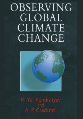 Observing Global Climate Change - Kyrill YA Kondratyev, Arthur P. Cracknell