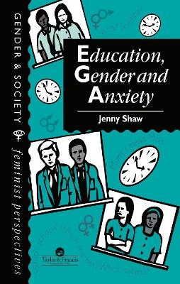 Education, Gender And Anxiety - Jenny Shaw