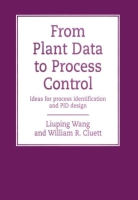 From Plant Data to Process Control - Liuping Wang