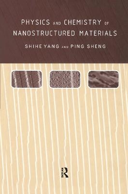 Physics and Chemistry of Nano-structured Materials - Shihe Yang