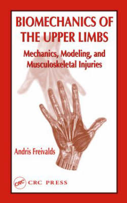 Biomechanics of the Upper Limbs - Andris Freivalds