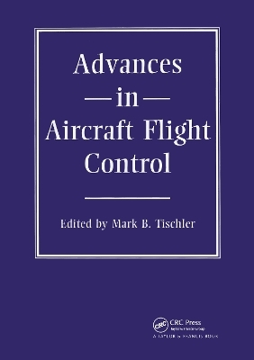 Advances In Aircraft Flight Control - M B Tischler