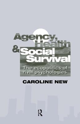 Agency, Health And Social Survival - Caroline New
