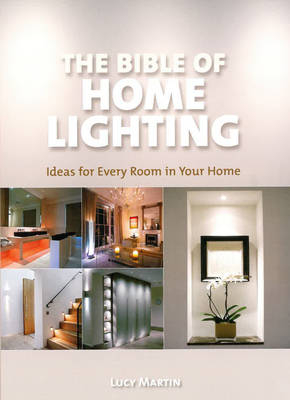 The Bible of Home Lighting - Lucy Martin