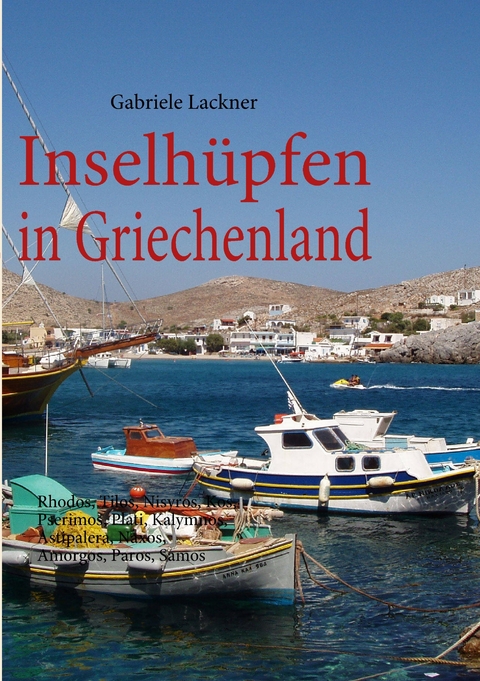 Inselhüpfen in Griechenland -  Gabriele Lackner