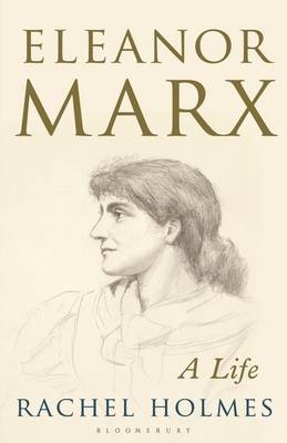 Eleanor Marx - Rachel Holmes