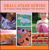 Small Stash Sewing -  Melissa Averinos