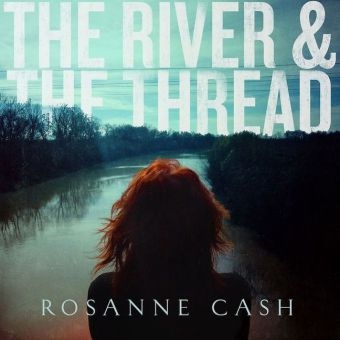 The River & The Thread, 1 Audio-CD (Ltd. Deluxe Edt.) - Rosanne Cash