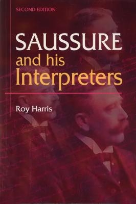 Saussure and His Interpreters - Roy Harris