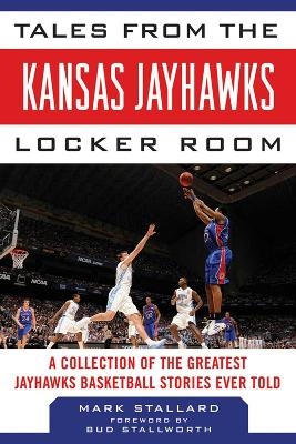 Tales from the Kansas Jayhawks Locker Room - Mike Stallard