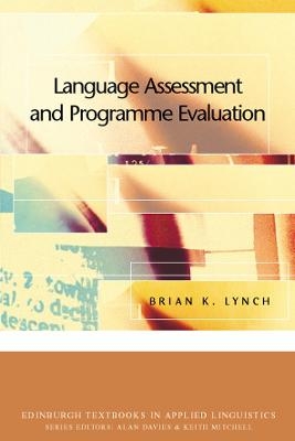 Language Assessment and Programme Evaluation - Brian K. Lynch