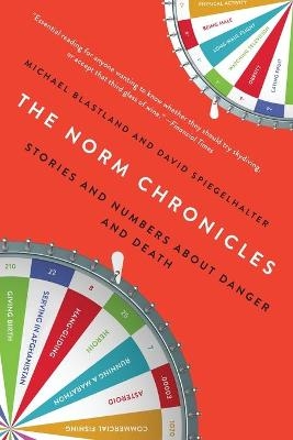 The Norm Chronicles - Michael Blastland, David Spiegelhalter