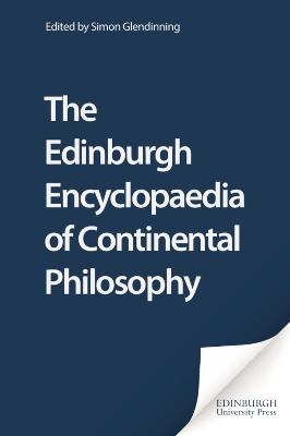 Edinburgh Encyclopaedia of Continental Philosophy - 