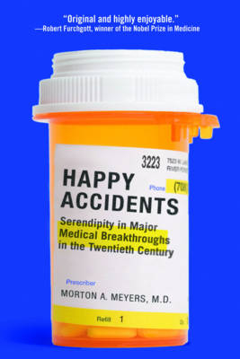 Happy Accidents - Morton A Meyers