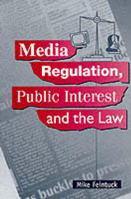 Media Regulation, Public Interest and the Law - Mike Feintuck