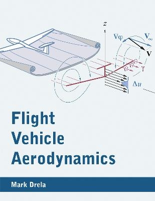 Flight Vehicle Aerodynamics - Mark Drela