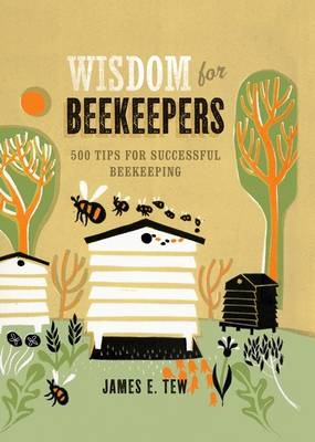 Wisdom for Beekeepers - Jim Tew
