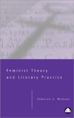 Feminist Theory and Literary Practice - Deborah L. Madsen