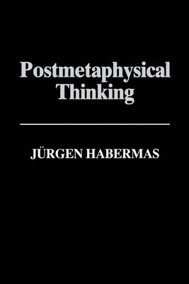 Postmetaphysical Thinking - Jürgen Habermas