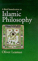 A Brief Introduction to Islamic Philosophy - Oliver Leaman